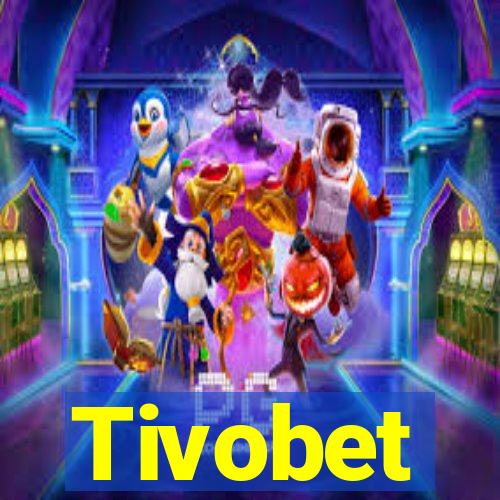 Tivobet