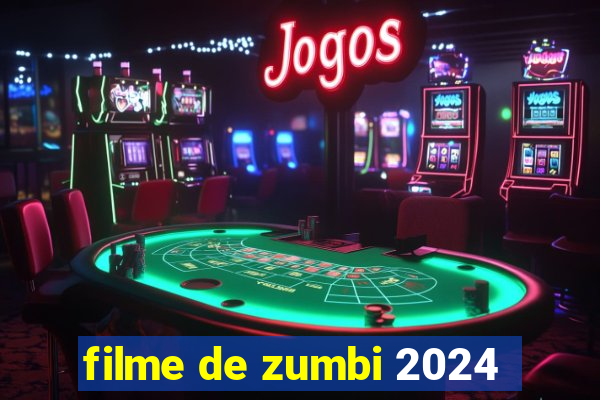 filme de zumbi 2024