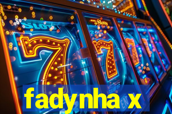 fadynha x