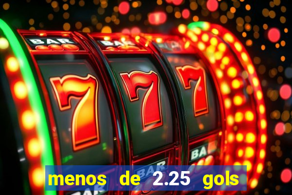 menos de 2.25 gols o que significa