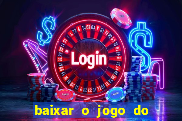 baixar o jogo do tigre 777