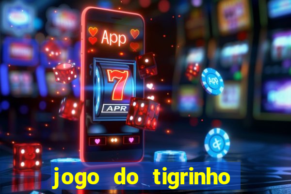 jogo do tigrinho bet vip