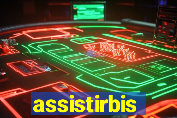 assistirbis