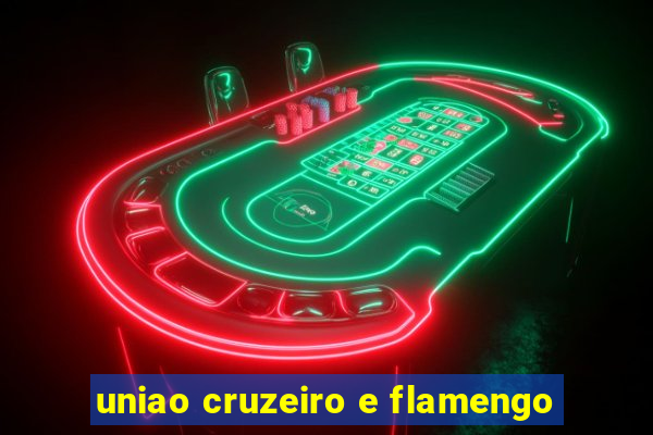 uniao cruzeiro e flamengo