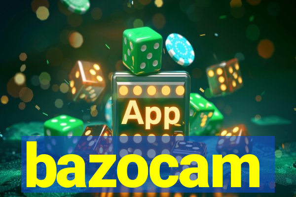 bazocam