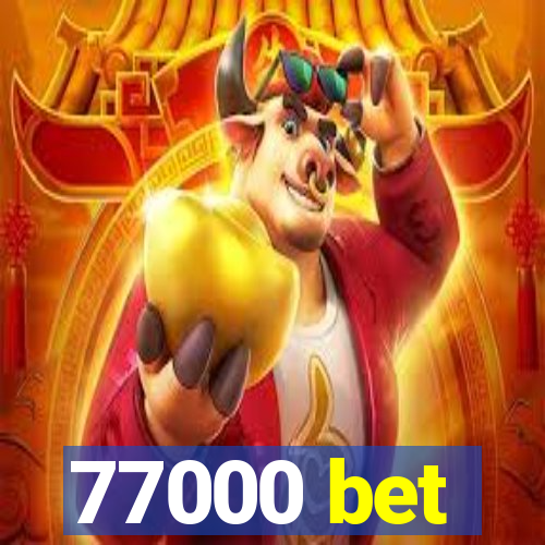 77000 bet