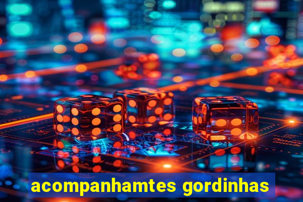 acompanhamtes gordinhas