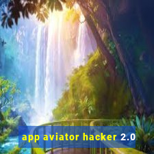 app aviator hacker 2.0