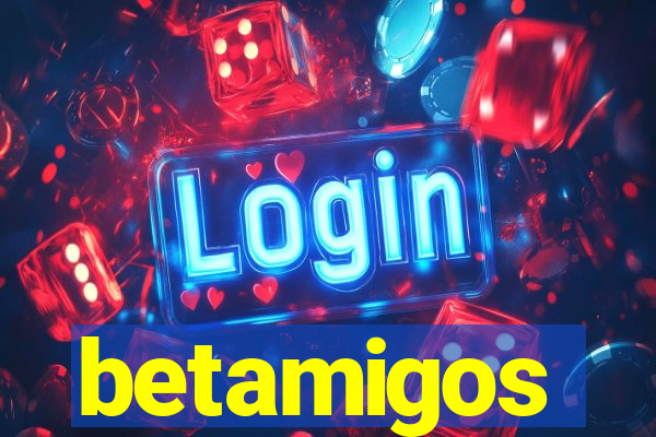 betamigos