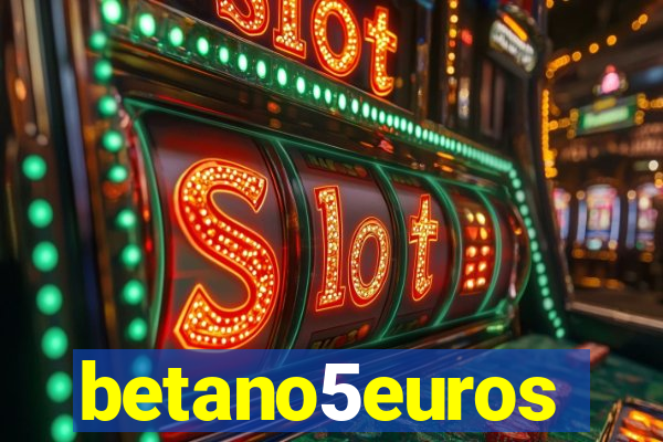 betano5euros