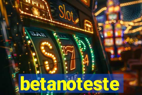 betanoteste