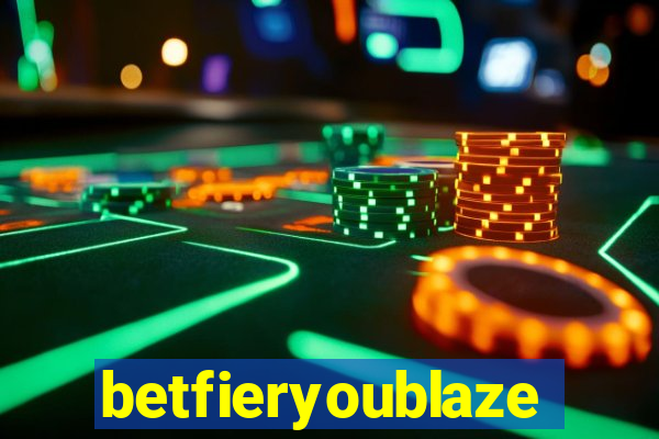 betfieryoublaze