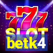 betk4