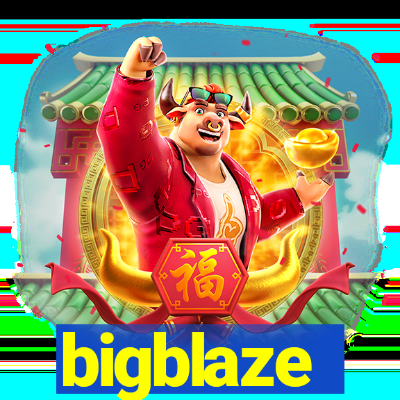 bigblaze