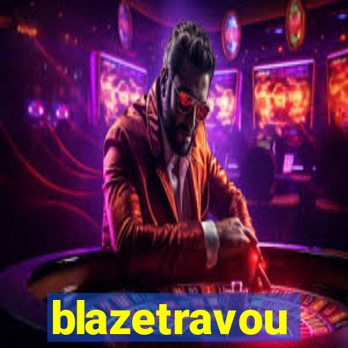 blazetravou