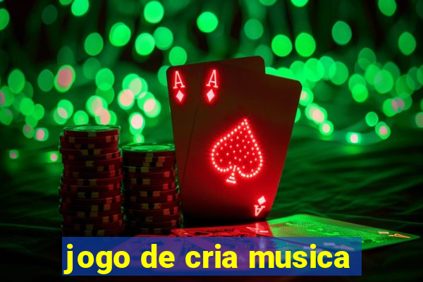 jogo de cria musica