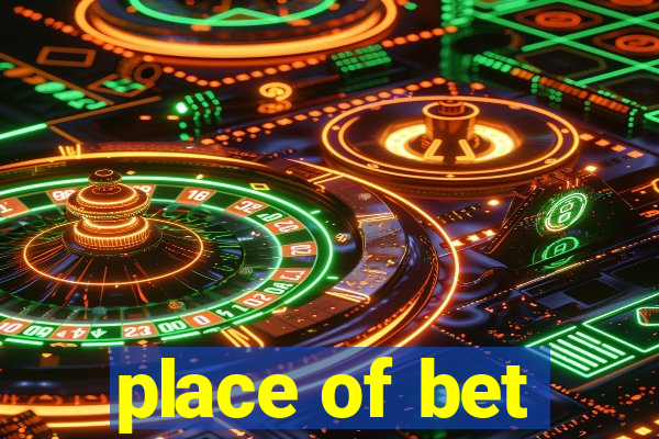 place of bet