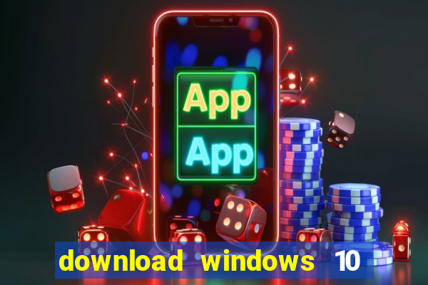 download windows 10 home iso 64 bit