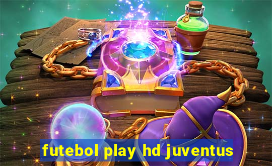 futebol play hd juventus