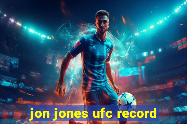 jon jones ufc record