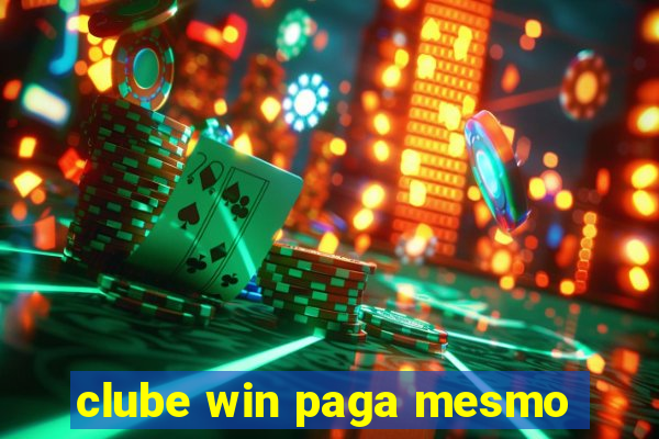 clube win paga mesmo