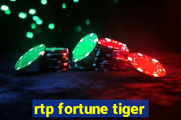 rtp fortune tiger