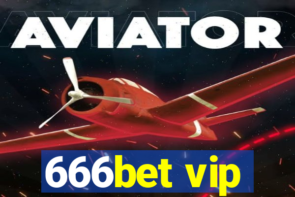 666bet vip