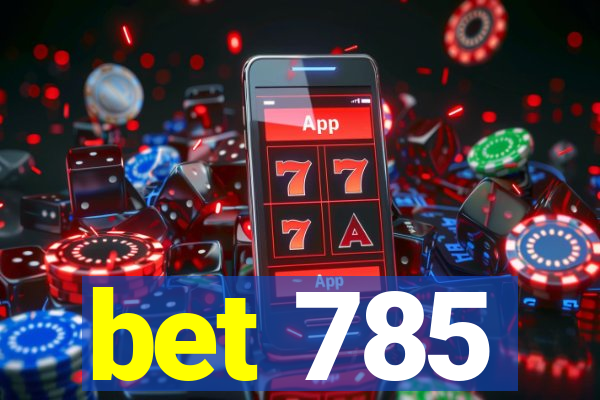 bet 785