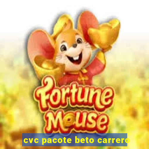 cvc pacote beto carrero