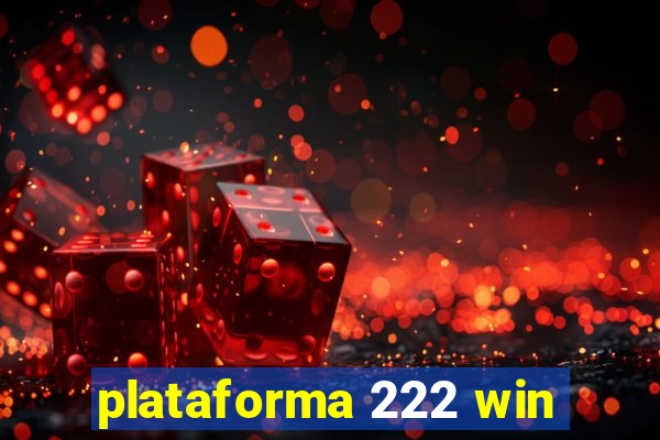 plataforma 222 win