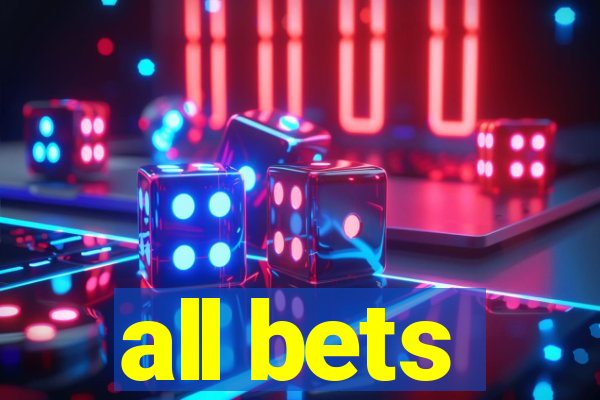 all bets