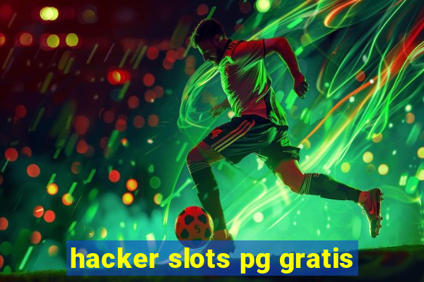 hacker slots pg gratis