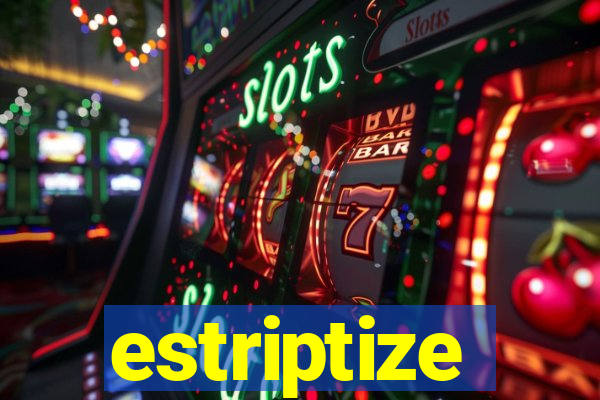 estriptize