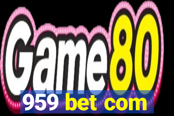 959 bet com