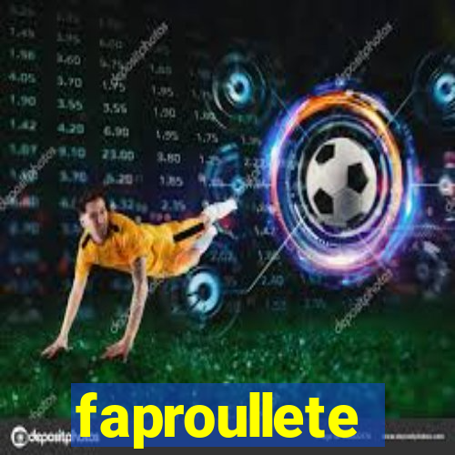 faproullete