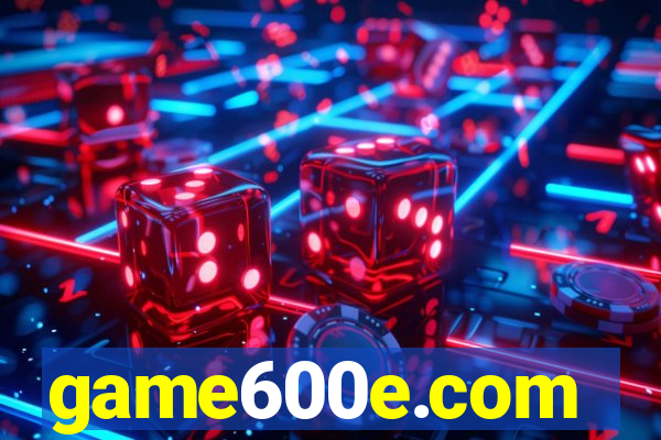 game600e.com