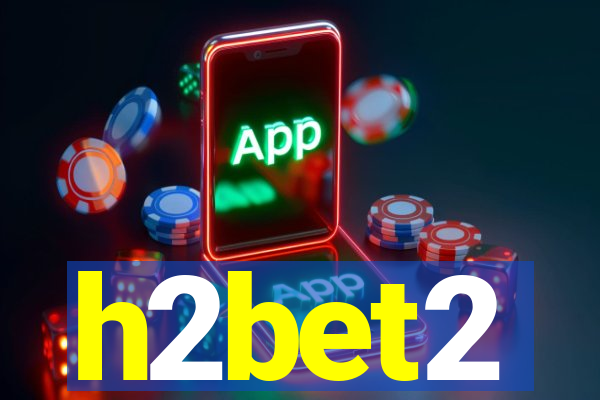 h2bet2