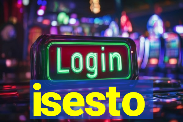 isesto