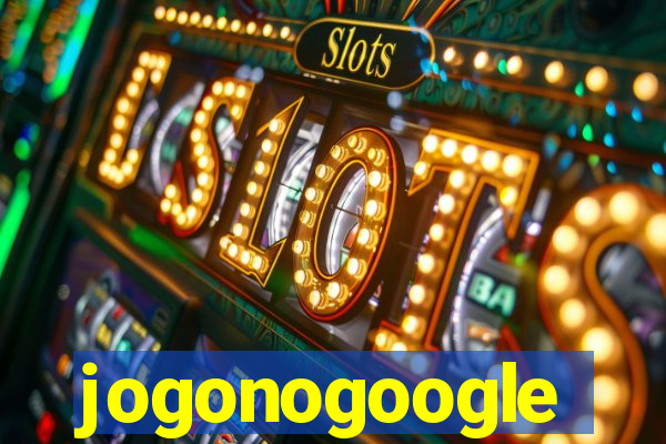 jogonogoogle