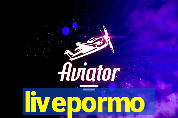 livepormo