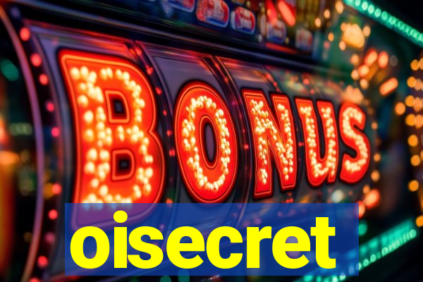 oisecret