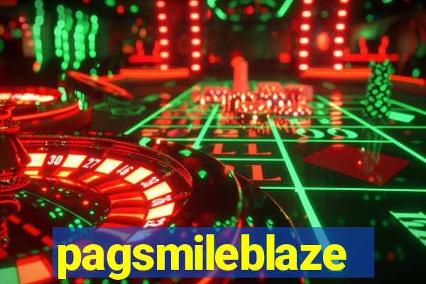 pagsmileblaze