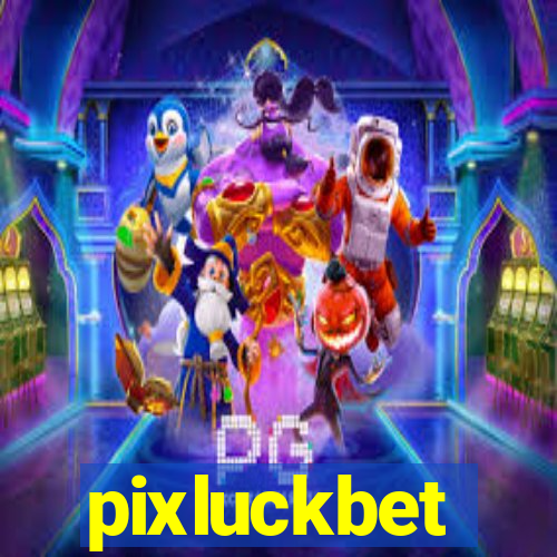 pixluckbet