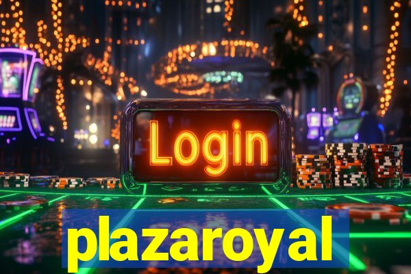 plazaroyal