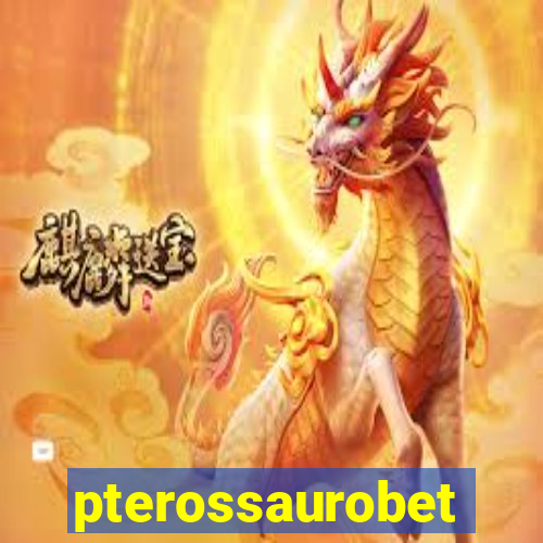 pterossaurobet