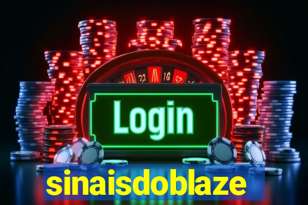 sinaisdoblaze