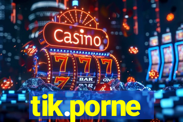 tik.porne