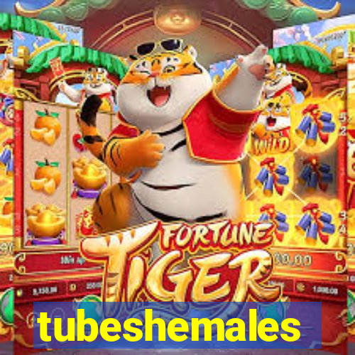 tubeshemales