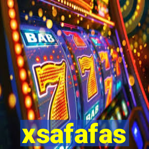 xsafafas