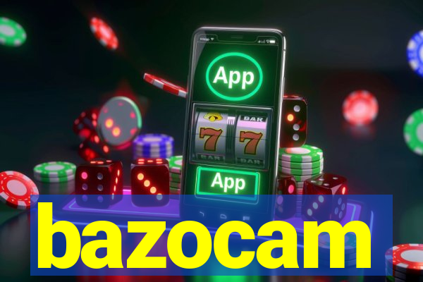 bazocam